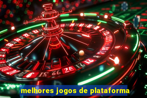 melhores jogos de plataforma