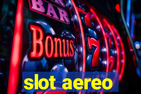 slot aereo