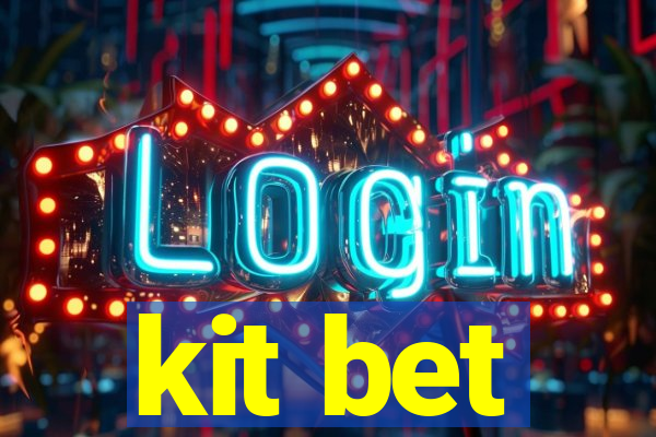 kit bet