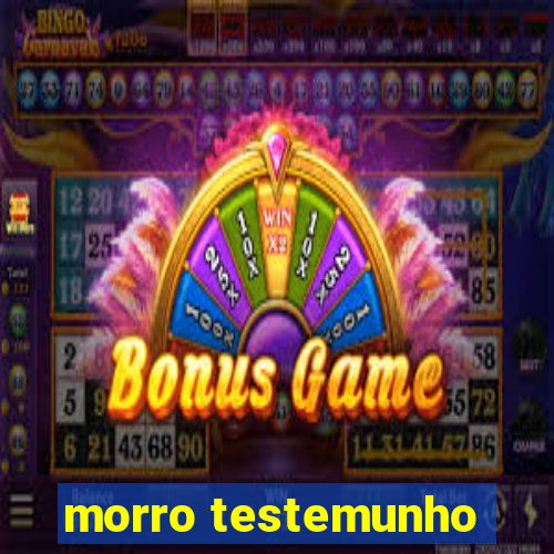 morro testemunho