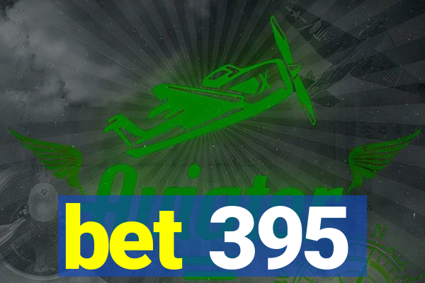 bet 395