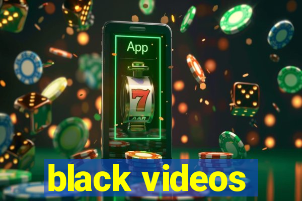 black videos