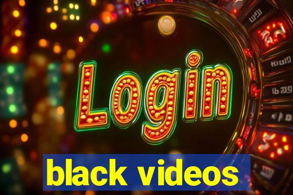 black videos