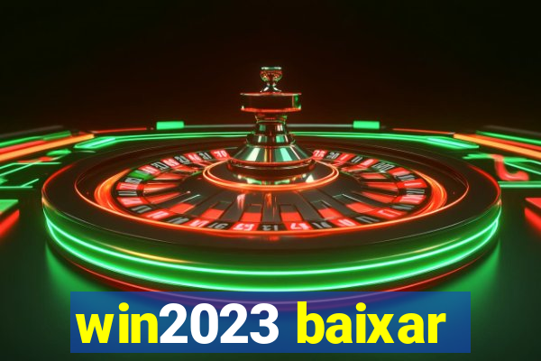 win2023 baixar