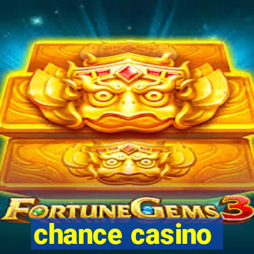 chance casino