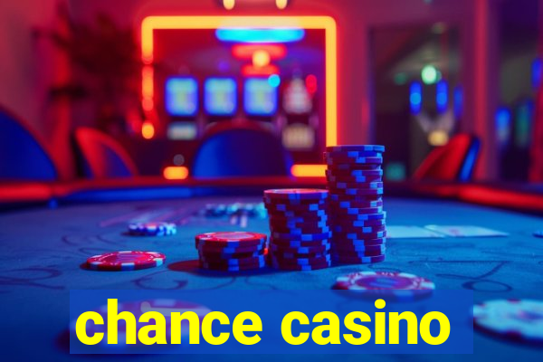 chance casino