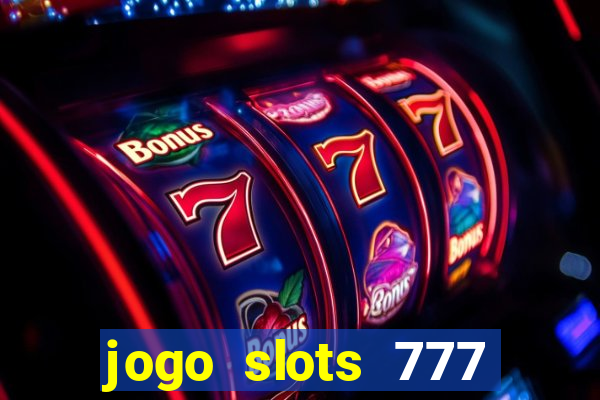 jogo slots 777 paga mesmo