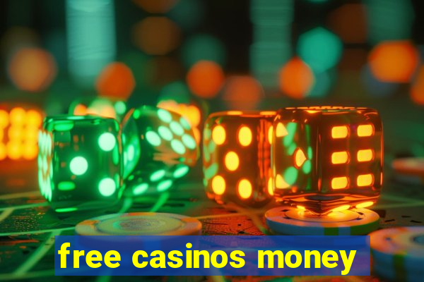 free casinos money