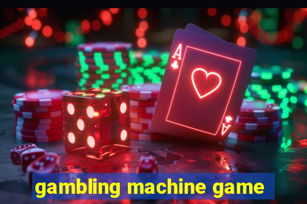 gambling machine game