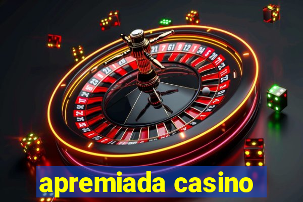 apremiada casino