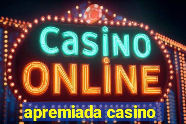 apremiada casino