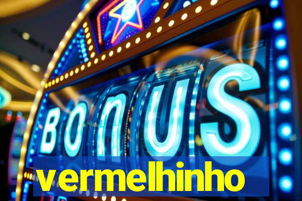 vermelhinho valen莽a 2024