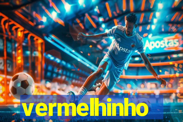 vermelhinho valen莽a 2024