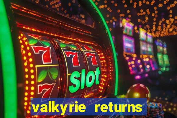 valkyrie returns casino game