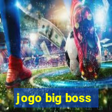 jogo big boss