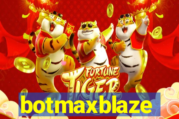 botmaxblaze