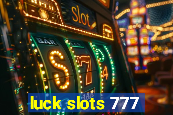 luck slots 777