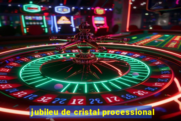 jubileu de cristal processional