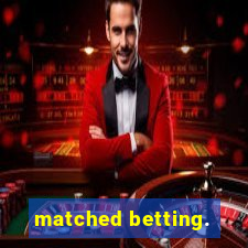 matched betting.