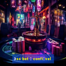 3ss bet 茅 confi谩vel