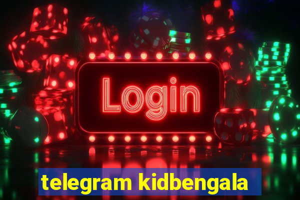 telegram kidbengala