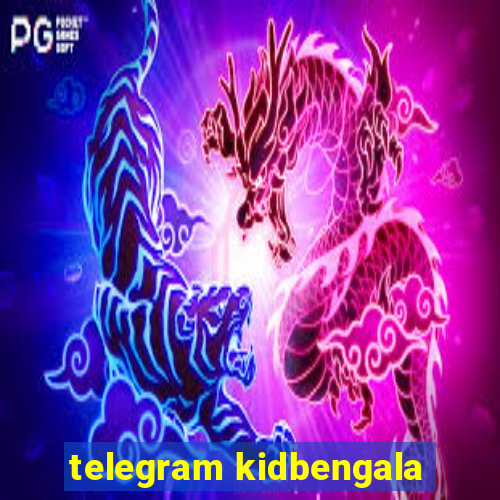 telegram kidbengala