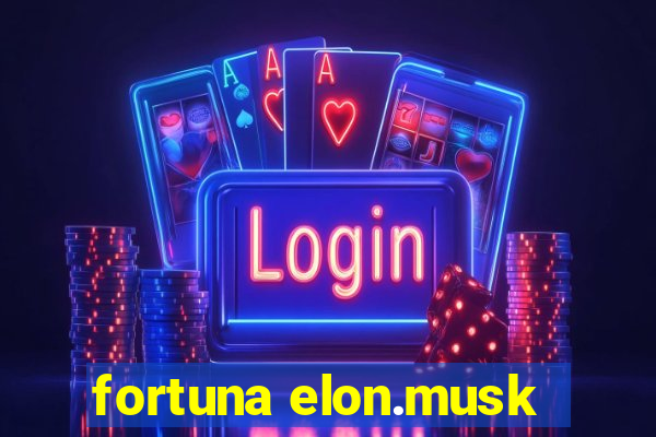 fortuna elon.musk