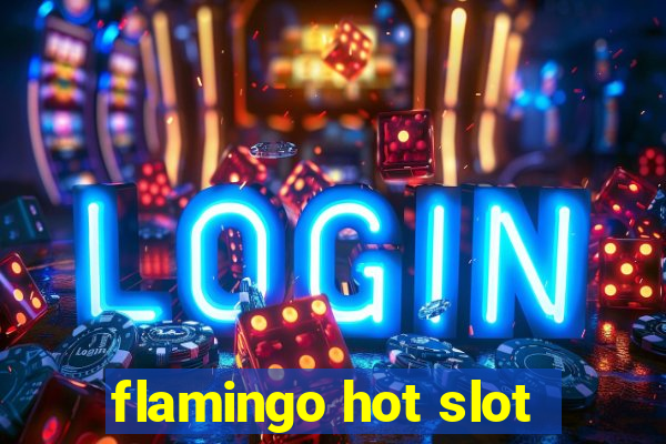 flamingo hot slot