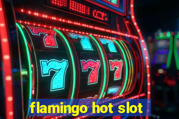 flamingo hot slot