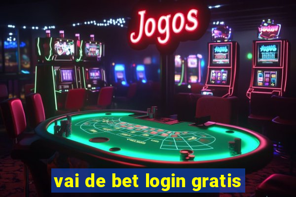 vai de bet login gratis