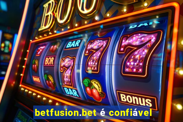 betfusion.bet é confiável