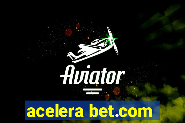 acelera bet.com