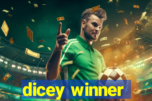 dicey winner