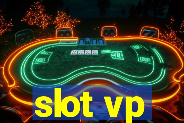 slot vp