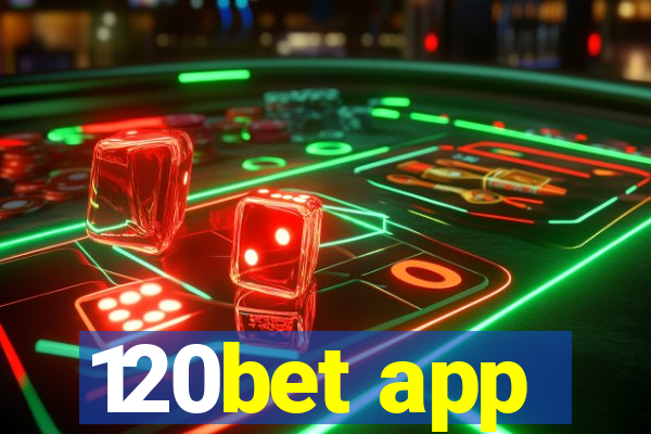 120bet app