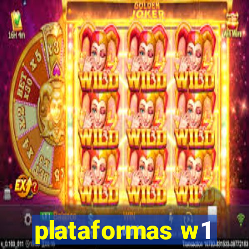 plataformas w1