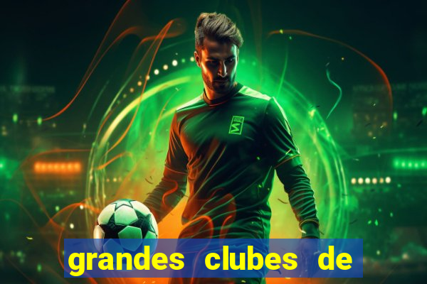 grandes clubes de futebol stop