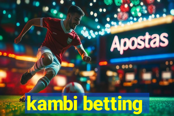 kambi betting