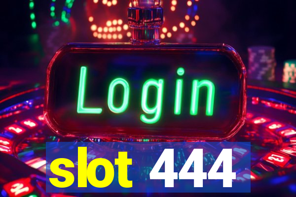 slot 444