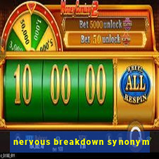 nervous breakdown synonym