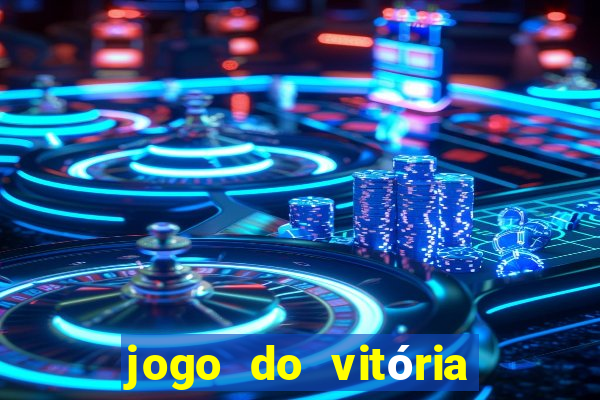 jogo do vitória vai passar onde