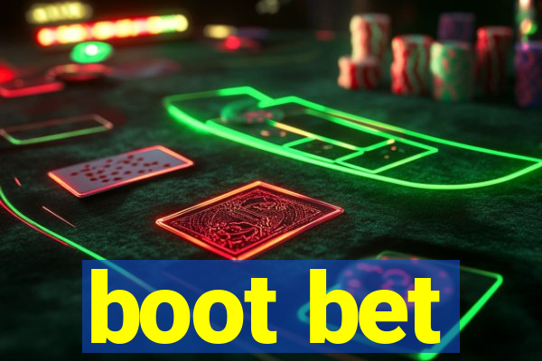 boot bet