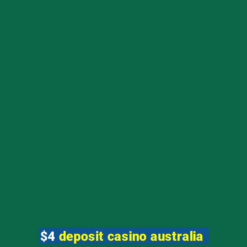 $4 deposit casino australia