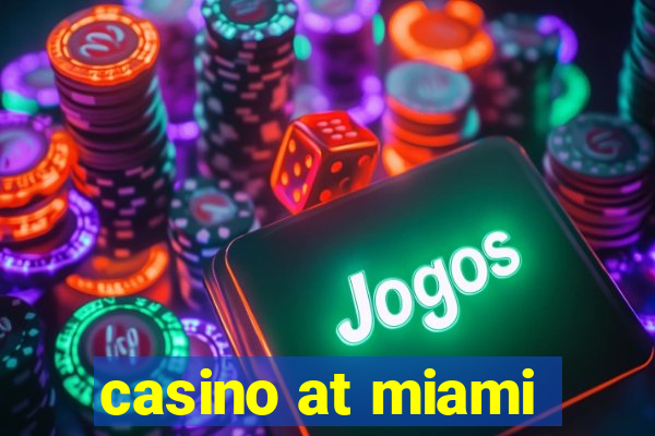 casino at miami