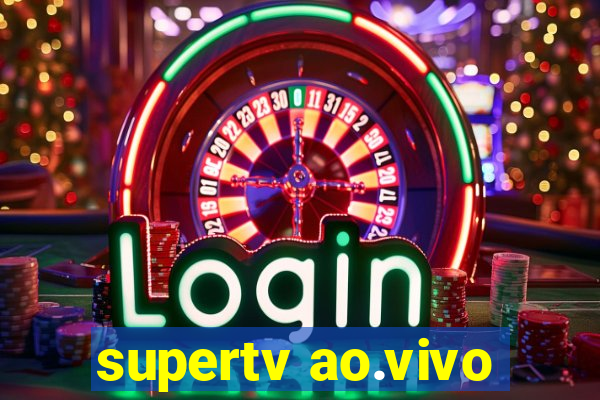 supertv ao.vivo