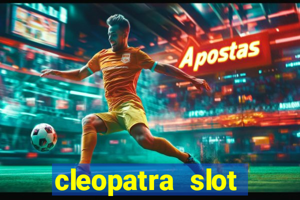 cleopatra slot games free