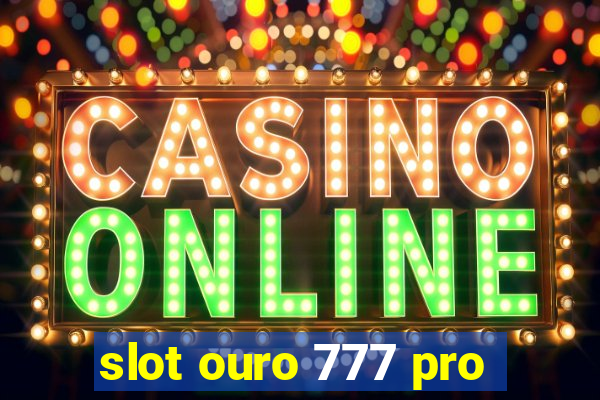 slot ouro 777 pro