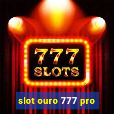 slot ouro 777 pro