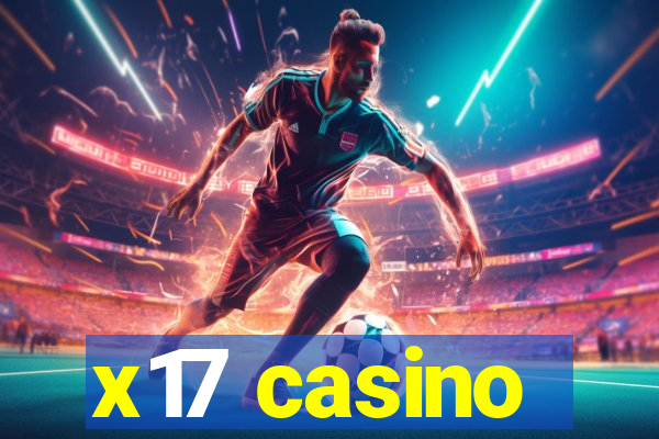 x17 casino