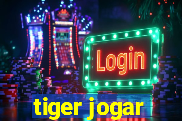 tiger jogar